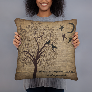 Rustic Throw Pillow, Grow Old With Me The Best Is Yet To Be